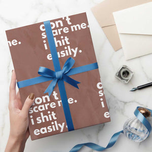 Funny Sarcastic Quote Wrapping Paper Roll Don't Scare Me I Shit Easily TS02 Mocha Print Your Wear