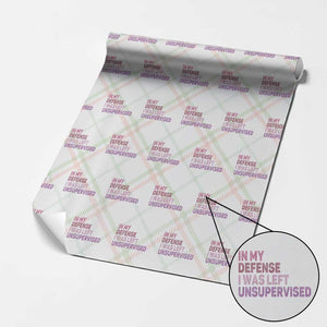 Funny Sarcastic Quote Wrapping Paper Roll In My Defense I Was Left Unsupervised TS12 Christmas Plaid Print Your Wear
