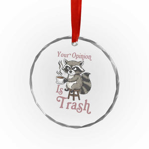Funny Sarcastic Raccoon Coffee Lover Crystal Glass Ornament Your Opinion Is Trash Gift TS12 Print Your Wear