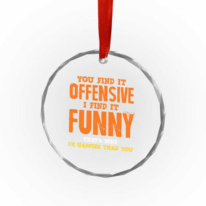 Funny Sarcastic Saying Crystal Glass Ornament Offensive Happy Feeling Quote TS10 Print Your Wear