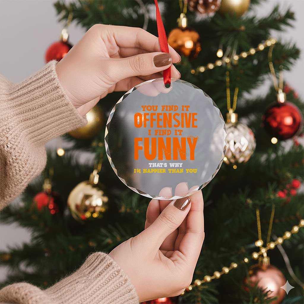 Funny Sarcastic Saying Crystal Glass Ornament Offensive Happy Feeling Quote TS10 Print Your Wear