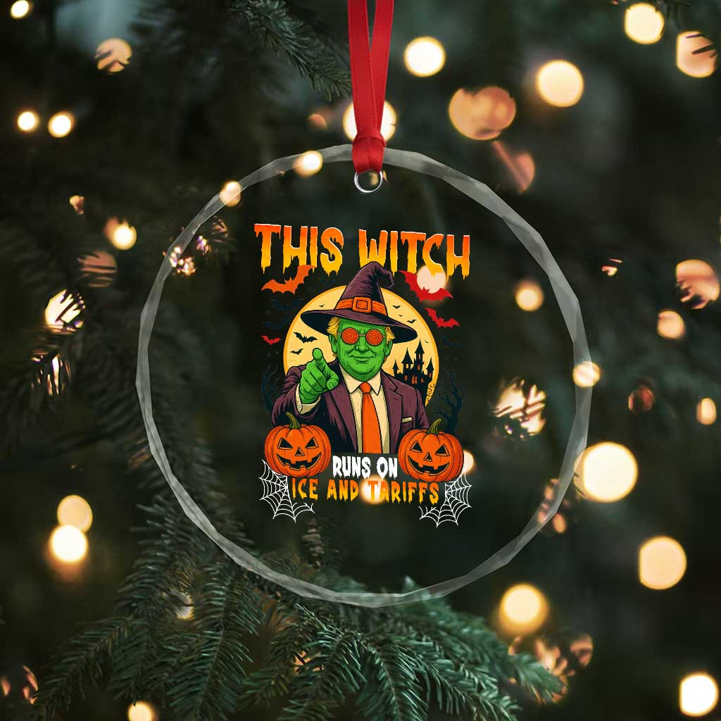 Funny Sarcastic Trump Witch Crystal Glass Ornament This Witch Runs On Ice and Tariffs Political Satire TS02 Print Your Wear
