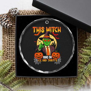 Funny Sarcastic Trump Witch Crystal Glass Ornament This Witch Runs On Ice and Tariffs Political Satire TS02 Print Your Wear