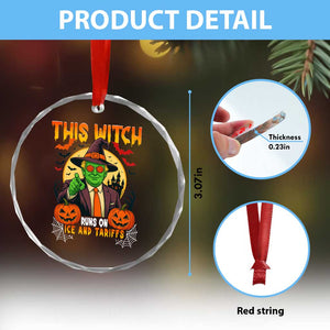 Funny Sarcastic Trump Witch Crystal Glass Ornament This Witch Runs On Ice and Tariffs Political Satire TS02 Print Your Wear