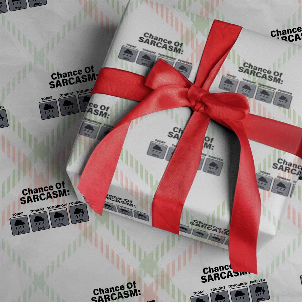 Funny Sarcastic Wrapping Paper Roll Chance Of Sarcasm Forecast Weather TS10 Christmas Plaid Print Your Wear