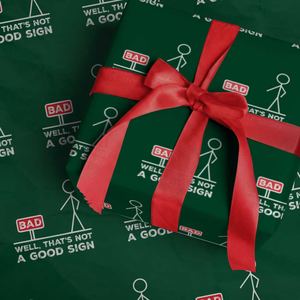 Funny Sarcastic Wrapping Paper Roll Well Not A Good Sign Gag Gift TS10 Green Print Your Wear