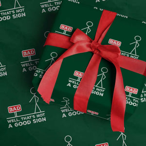 Funny Sarcastic Wrapping Paper Roll Well Not A Good Sign Gag Gift TS10 Green Print Your Wear