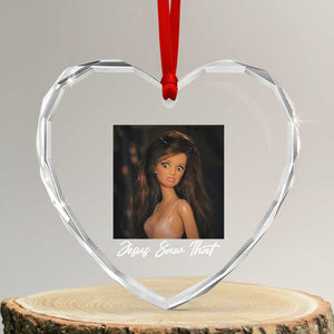 Funny Sassy Christian Doll Face Meme Heart Crystal Glass Ornament Jesus Saw That