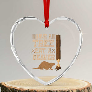 Funny Save A Tree Eat A Beaver Heart Crystal Glass Ornament Hunting Beavers Hunter TS02 Transparent Glass 3'' Heart Print Your Wear