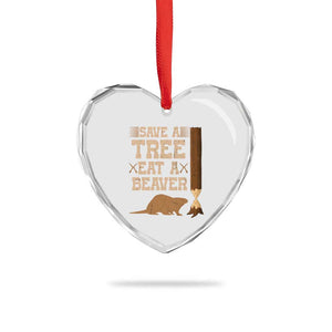 Funny Save A Tree Eat A Beaver Heart Crystal Glass Ornament Hunting Beavers Hunter TS02 Print Your Wear
