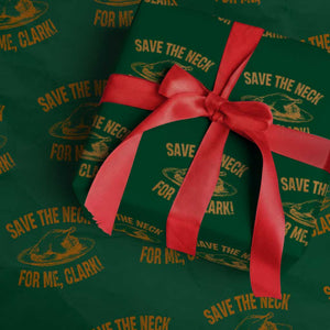 Funny Save The Neck For Me Clark Wrapping Paper Roll Turkey Thanksgiving Xmas Dinner TS11 Green Print Your Wear