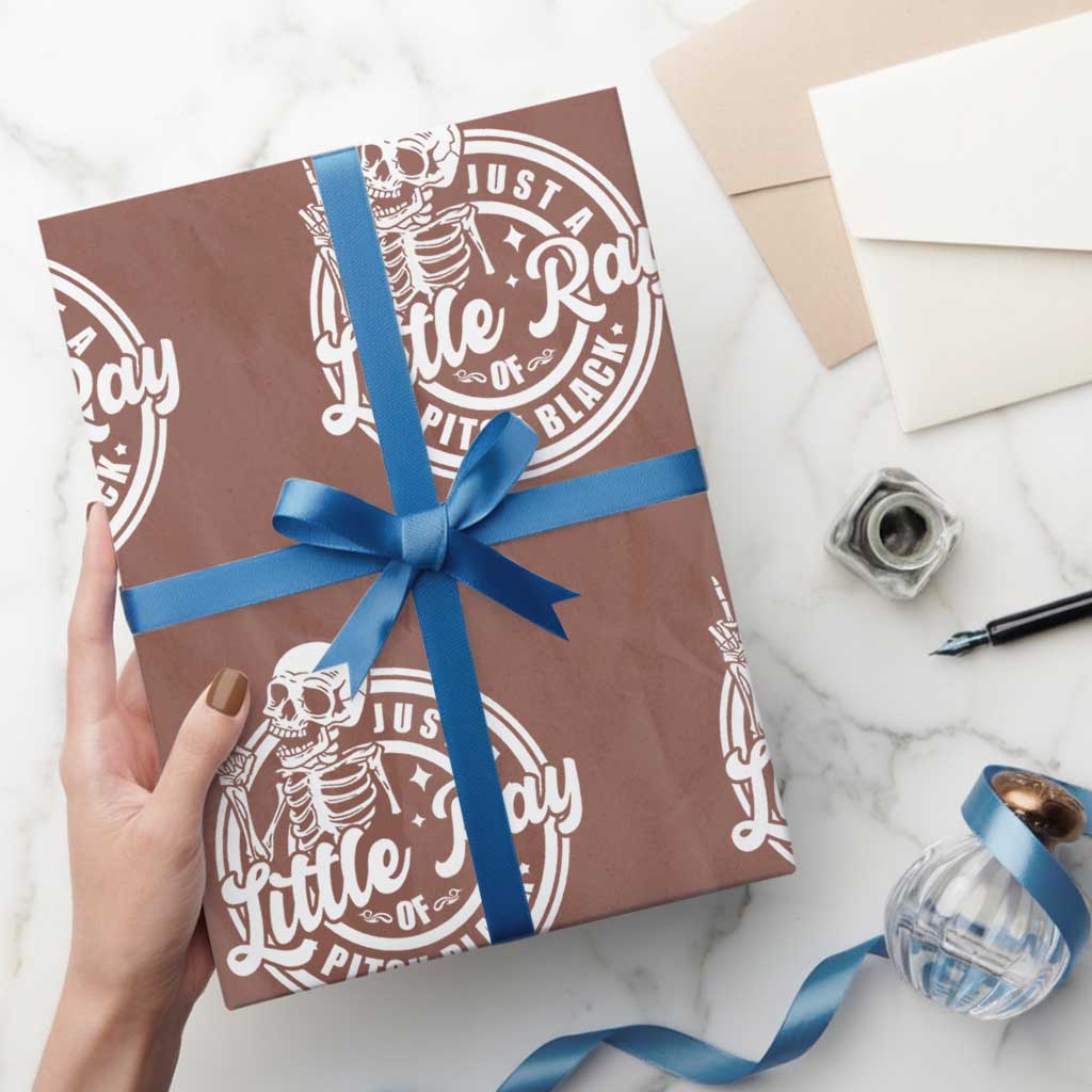 Funny Saying Skeleton Wrapping Paper Roll I'm Just A Little Ray Of Pitch Black Sarcastic TS02 Mocha Print Your Wear