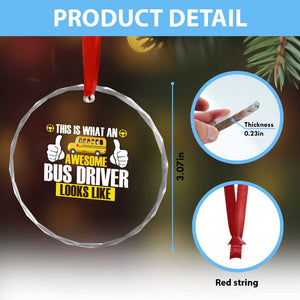 Funny School Bus Driver Crystal Glass Ornament This Is What An Awesome Bus Driver Looks Like TS14 Print Your Wear