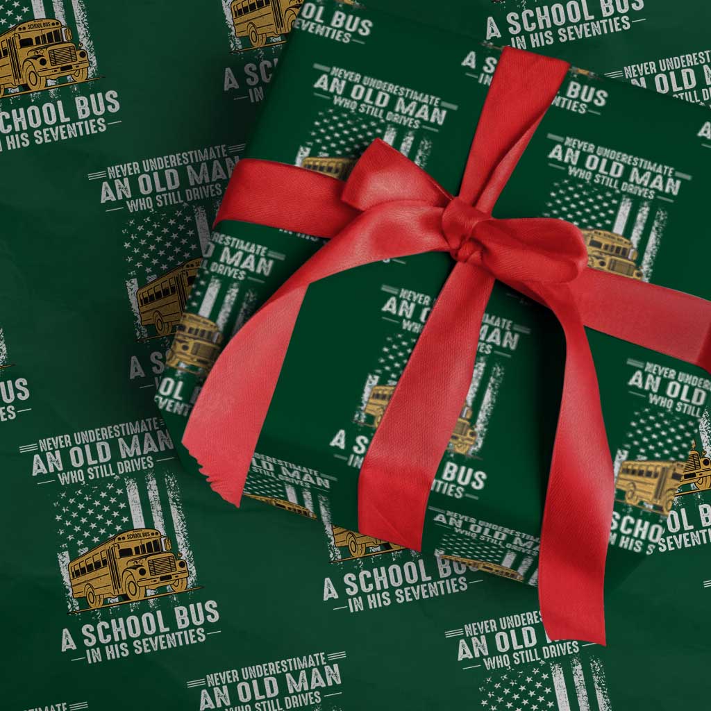 Funny School Bus Driver Wrapping Paper Roll Never Underestimate an Old Man Who Still Drives A School Bus