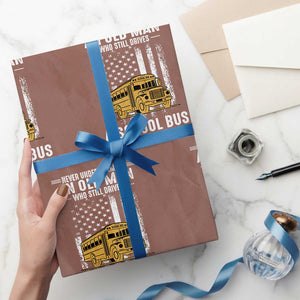 Funny School Bus Driver Wrapping Paper Roll Never Underestimate an Old Man Who Still Drives A School Bus