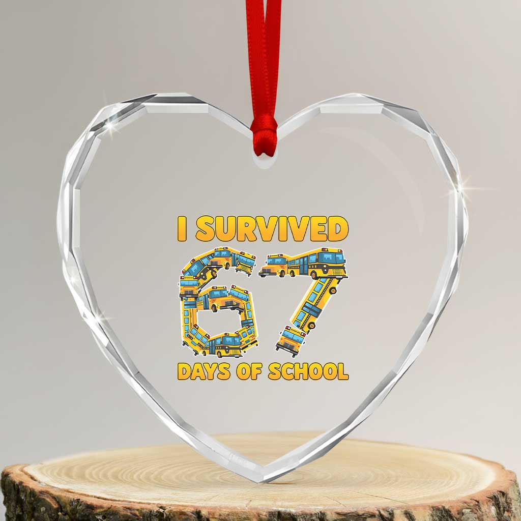 Funny School Bus Driver Heart Crystal Glass Ornament I Survived 67 Days of School TS02 Transparent Glass 3'' Heart Print Your Wear