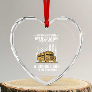 Funny School Bus Driver Heart Crystal Glass Ornament Never Underestimate an Old Man Who Still Drives A School Bus