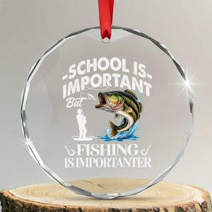 Funny School Is Important But Fishing Is Importanter Crystal Glass Ornament Fishing Lover TS11 Transparent Glass 3'' Circle Print Your Wear