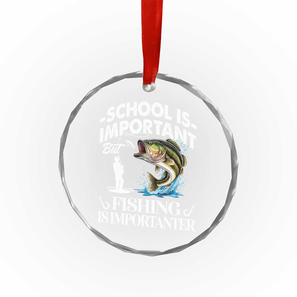 Funny School Is Important But Fishing Is Importanter Crystal Glass Ornament Fishing Lover TS11 Print Your Wear