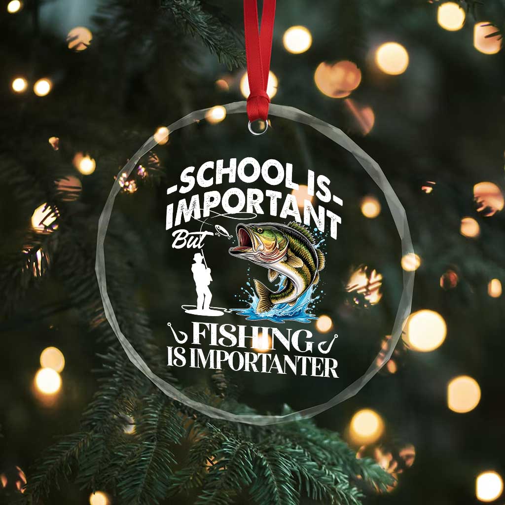 Funny School Is Important But Fishing Is Importanter Crystal Glass Ornament Fishing Lover TS11 Print Your Wear