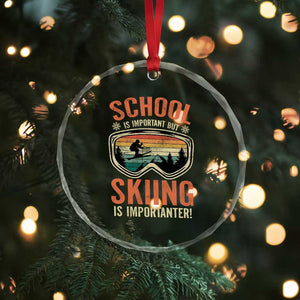 Funny School Is Important But Skiing Is Importanter Crystal Glass Ornament TS11 Print Your Wear