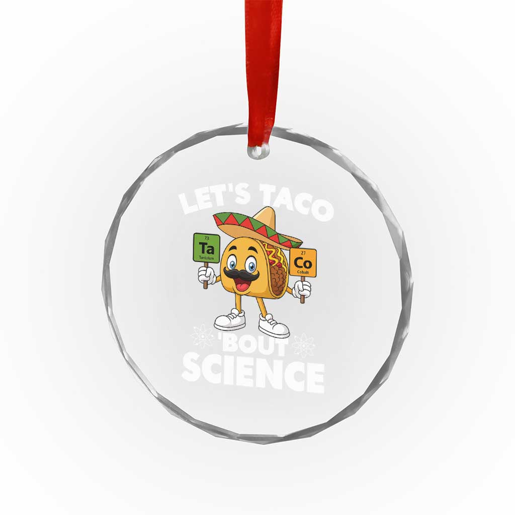 Funny Science Taco Pun Crystal Glass Ornament Let Is Taco Bout Science TS14 Print Your Wear
