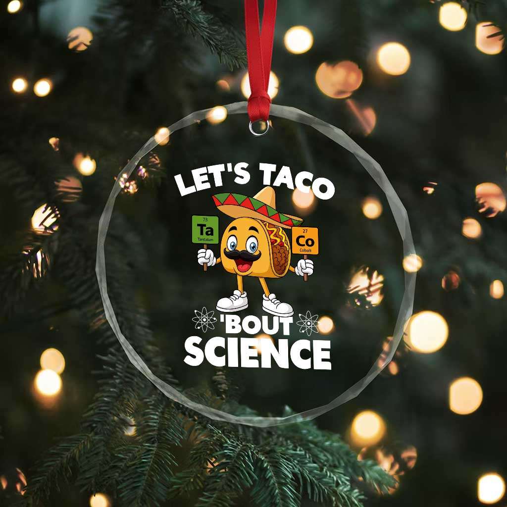 Funny Science Taco Pun Crystal Glass Ornament Let Is Taco Bout Science TS14 Print Your Wear