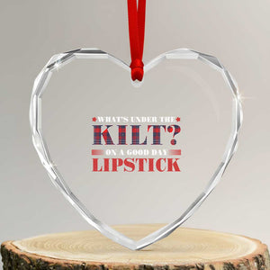 Funny Scottish Pride Heart Crystal Glass Ornament What's Under The Kilt On A Good Day Lipstick Tartan TS11 Transparent Glass 3'' Heart Print Your Wear