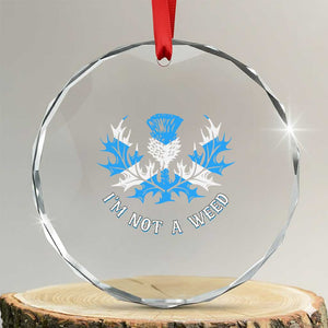 Funny Scottish Thistle I Am Not A Weed Crystal Glass Ornament Scotland Flag TS11 Transparent Glass 3'' Circle Print Your Wear