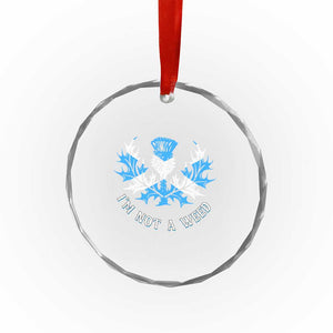 Funny Scottish Thistle I Am Not A Weed Crystal Glass Ornament Scotland Flag TS11 Print Your Wear