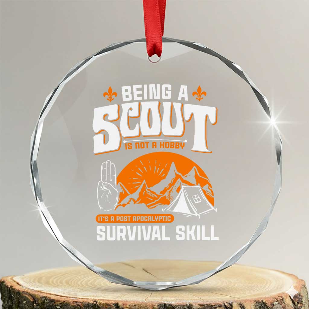 Funny Scout Crystal Glass Ornament Being A Scout Is Not A Hobby Survival Skill Adventure TS02 Transparent Glass 3'' Circle Print Your Wear