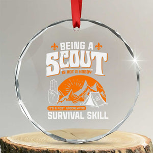 Funny Scout Crystal Glass Ornament Being A Scout Is Not A Hobby Survival Skill Adventure TS02 Transparent Glass 3'' Circle Print Your Wear