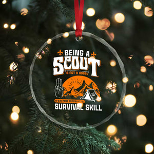 Funny Scout Crystal Glass Ornament Being A Scout Is Not A Hobby Survival Skill Adventure TS02 Print Your Wear