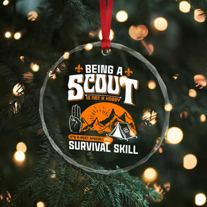Funny Scout Crystal Glass Ornament Being A Scout Is Not A Hobby Survival Skill Adventure TS02 Print Your Wear