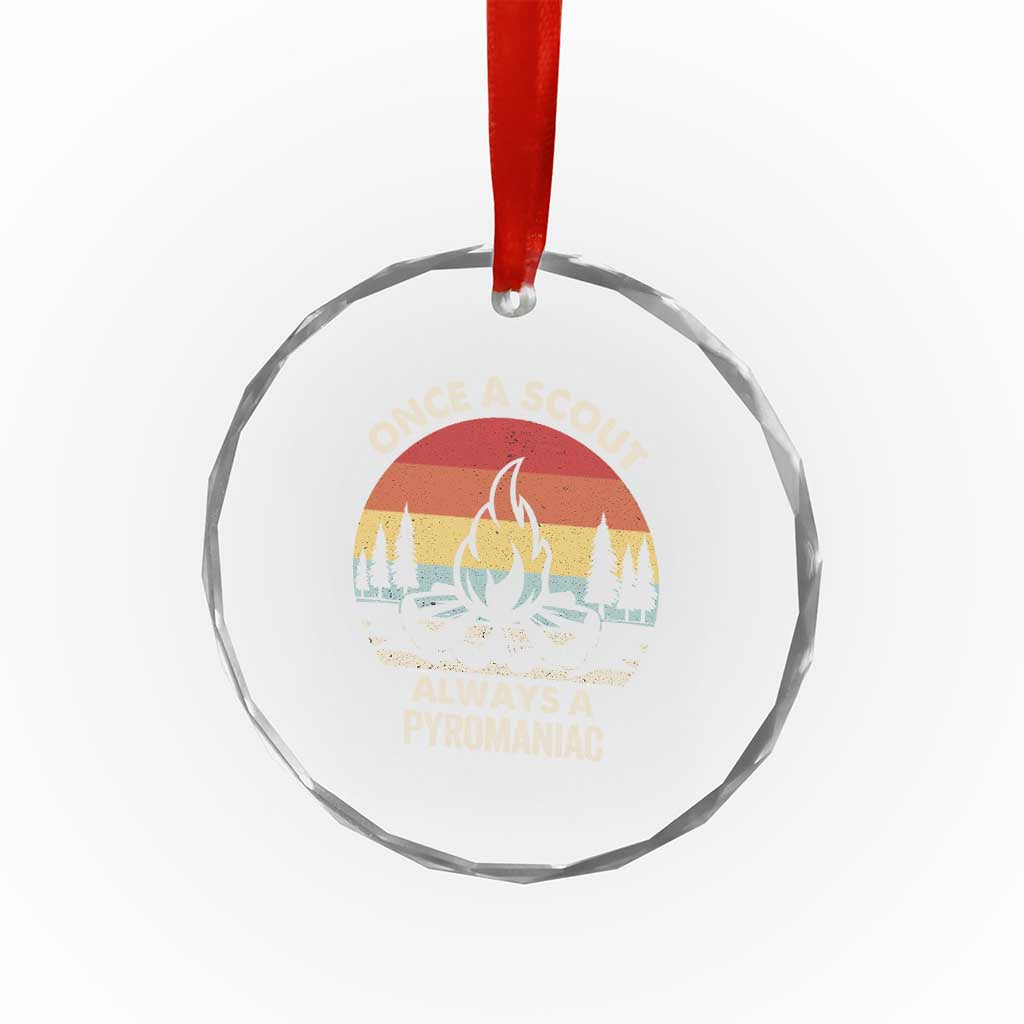 Funny Scout Crystal Glass Ornament Once A Scout Always A Pyromaniac Adventure Retro TS02 Print Your Wear