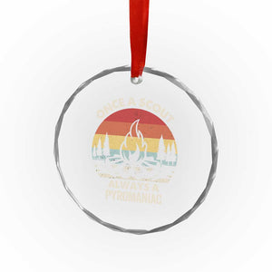 Funny Scout Crystal Glass Ornament Once A Scout Always A Pyromaniac Adventure Retro TS02 Print Your Wear