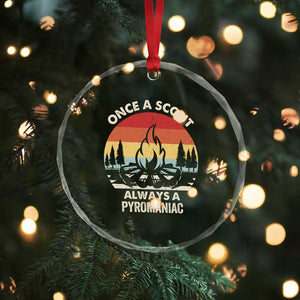 Funny Scout Crystal Glass Ornament Once A Scout Always A Pyromaniac Adventure Retro TS02 Print Your Wear