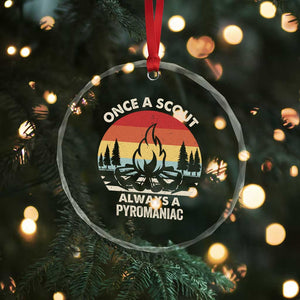 Funny Scout Crystal Glass Ornament Once A Scout Always A Pyromaniac Adventure Retro TS02 Print Your Wear