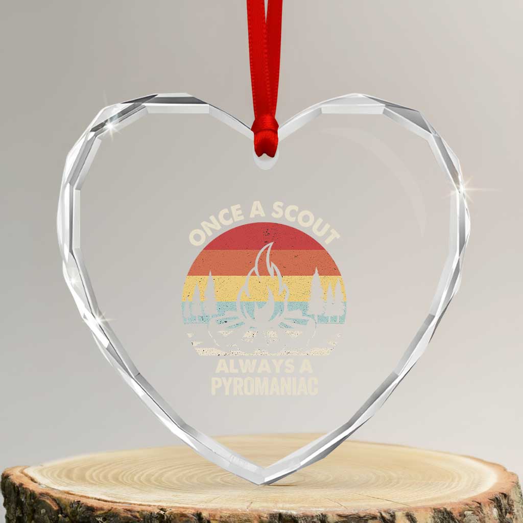 Funny Scout Heart Crystal Glass Ornament Once A Scout Always A Pyromaniac Adventure Retro TS02 Transparent Glass 3'' Heart Print Your Wear