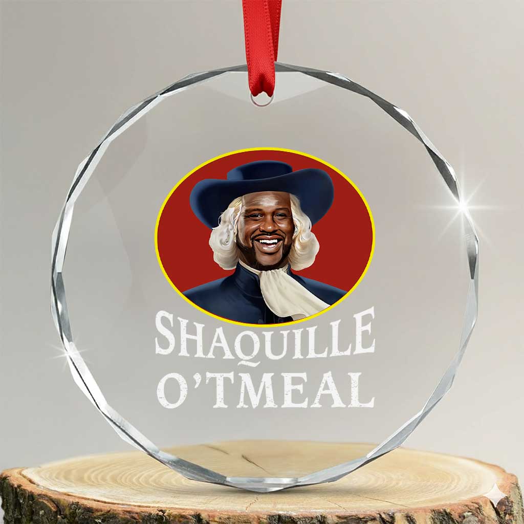 Funny Shaquille Oatmeal Crystal Glass Ornament Shaq O'neal Meme Cereal Parody TS02 Transparent Glass 3'' Circle Print Your Wear