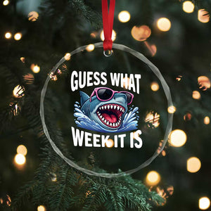 Funny Shark Guess What Week It Is Crystal Glass Ornament Shark Awareness Support Ocean Summer TS11 Print Your Wear