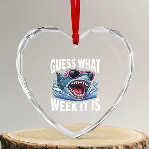 Funny Shark Guess What Week It Is Heart Crystal Glass Ornament Shark Awareness Support Ocean Summer TS11 Transparent Glass 3'' Heart Print Your Wear