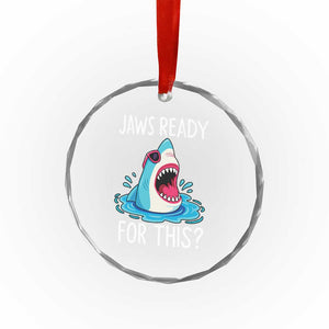 Funny Shark Lover Crystal Glass Ornament Are Jaw Ready For This Ocean Wildlife TS02 Print Your Wear
