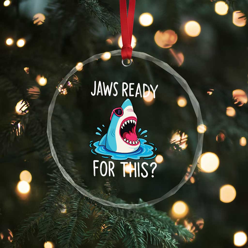 Funny Shark Lover Crystal Glass Ornament Are Jaw Ready For This Ocean Wildlife TS02 Print Your Wear