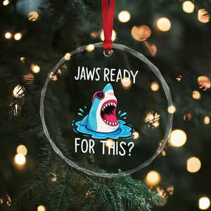 Funny Shark Lover Crystal Glass Ornament Are Jaw Ready For This Ocean Wildlife TS02 Print Your Wear