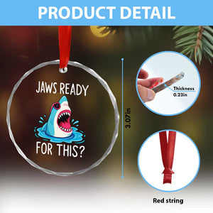 Funny Shark Lover Crystal Glass Ornament Are Jaw Ready For This Ocean Wildlife TS02 Print Your Wear