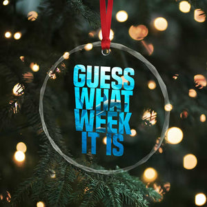Funny Shark Lover Week Crystal Glass Ornament Guess What Week It Is Blue Ocean TS02 Print Your Wear