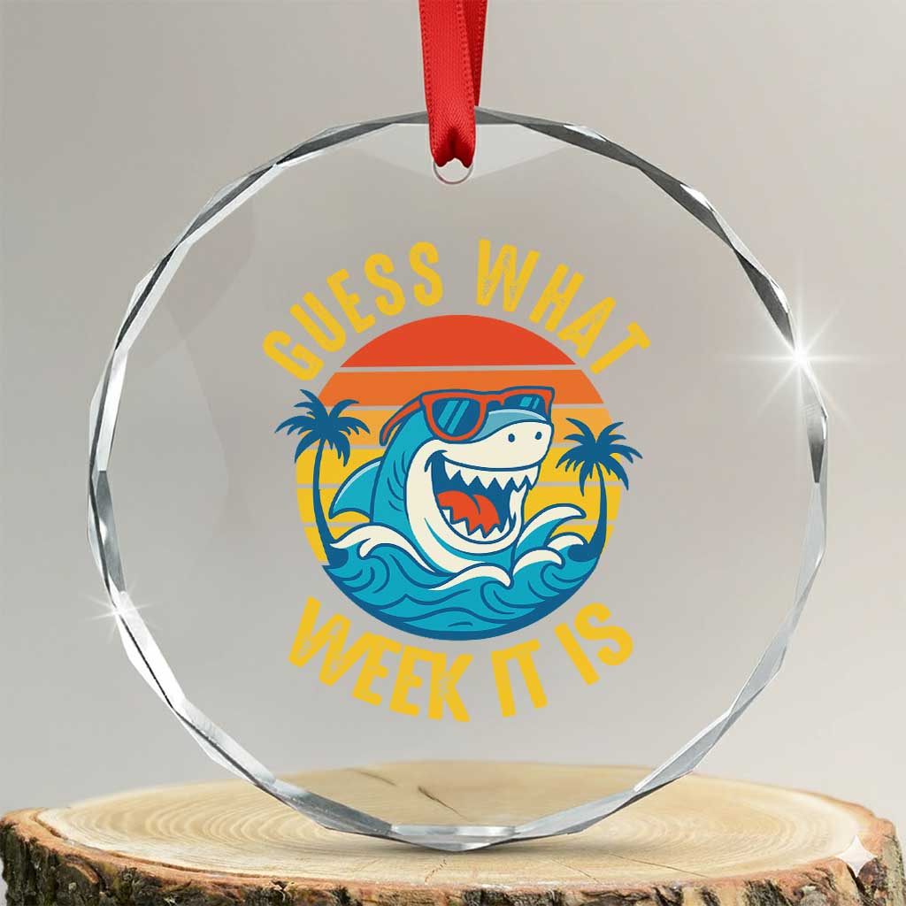 Funny Shark Lover Week Crystal Glass Ornament Guess What Week It Is Ocean Wildlife Retro Sunset TS02 Transparent Glass 3'' Circle Print Your Wear