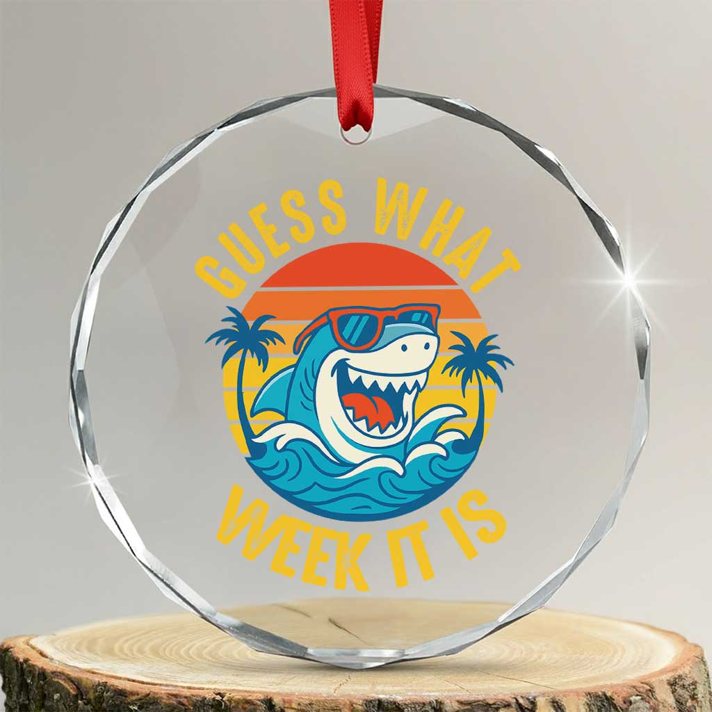 Funny Shark Lover Week Crystal Glass Ornament Guess What Week It Is Ocean Wildlife Retro Sunset TS02 Transparent Glass 3'' Circle Print Your Wear