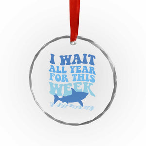 Funny Shark Lover Week Crystal Glass Ornament I Wait All Year For This Week Ocean TS02 Print Your Wear
